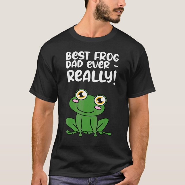 Best Frog Dad Ever Really T-Shirt (Front)