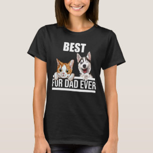 Best Fur Dad Ever  Pet  Dad Best Dog Cat Owner T-Shirt