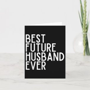Best Future Husband Ever Best Future Wife Ever Bri Card