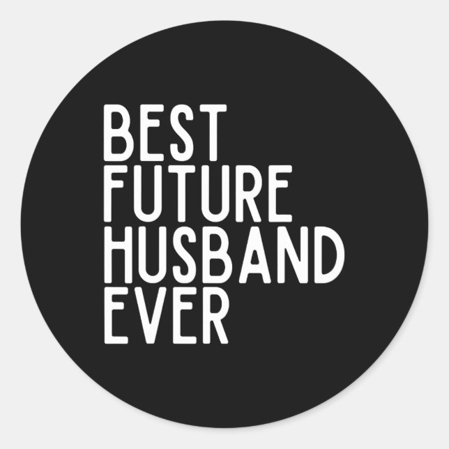 Best Future Husband Ever Best Future Wife Ever Bri Classic Round Sticker (Front)