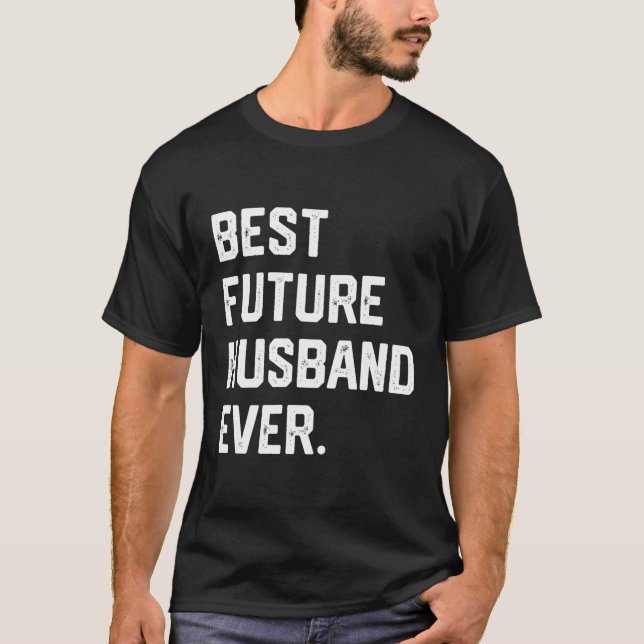 Best Future Husband Ever Funny Husband Fiancã© Cou T-Shirt (Front)