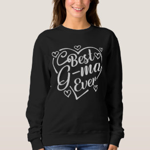 Best G ma Ever   Heart Shape Grandma Mother s Day Sweatshirt