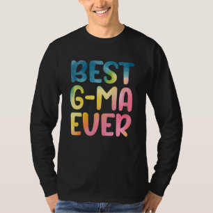 Best G Ma Ever Mother's Day G Ma T-Shirt