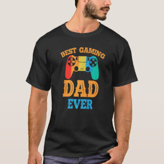 Best Gaming Dad Ever  Dad Design Cute Father Quote T-Shirt