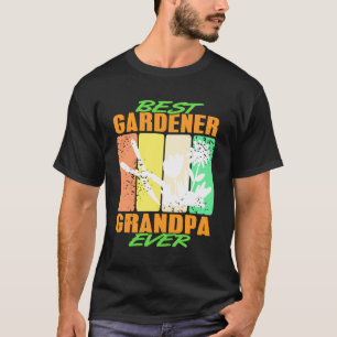 Best Gardener Grandpa Ever Vintage Garden Quote T-Shirt