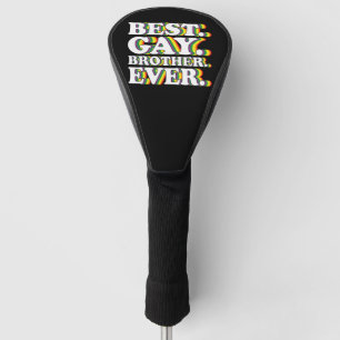 Best Gay Brother Ever Family LGBTQ Pride Rainbow Golf Head Cover