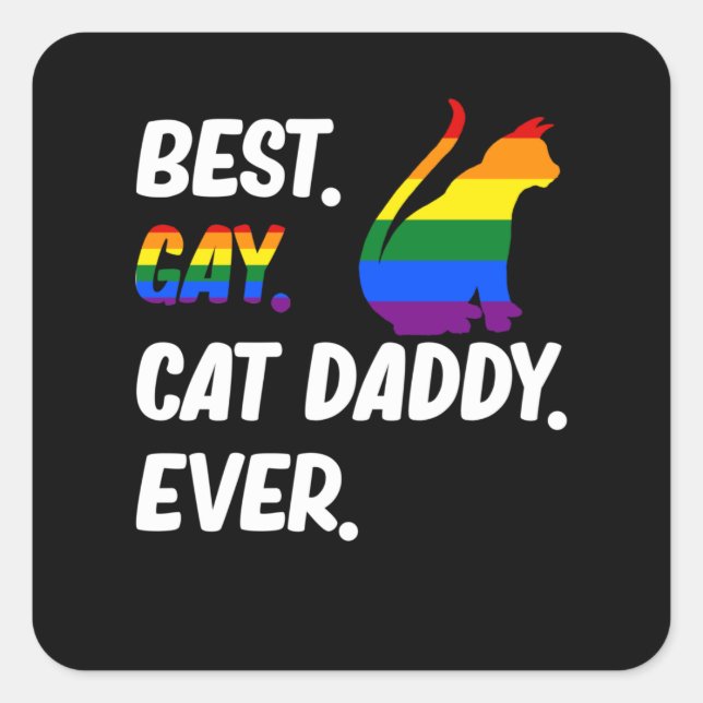 Best Gay Cat Dad Ever Cats Animal Lover Pet Owner Square Sticker (Front)