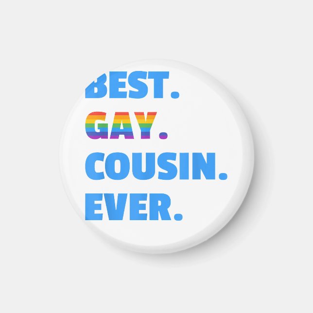 Best Gay Cousin Ever  Best Gay Cousin Gift  Magnet (Front)