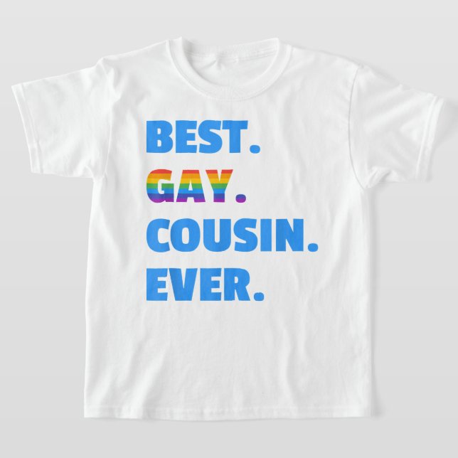 Best Gay Cousin Ever  Best Gay Cousin Gift  T-Shirt (Laydown)