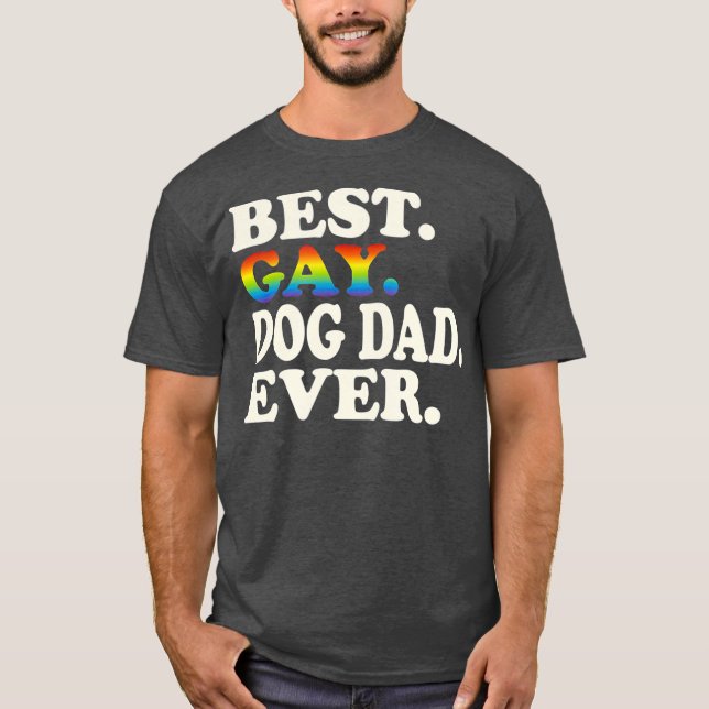 Best Gay Dog Dad Ever Gay Gender Equality Funny T-Shirt (Front)