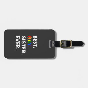 Best Gay Sister Ever Funny LGBT Rainbow Pride Gift Luggage Tag