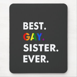 Best Gay Sister Ever Funny LGBT Rainbow Pride Gift Mouse Pad