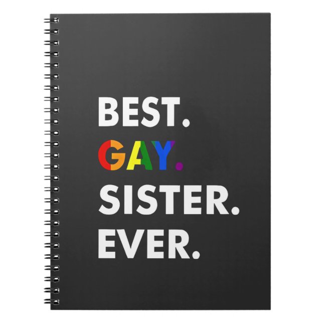 Best Gay Sister Ever Funny LGBT Rainbow Pride Gift Notebook (Front)