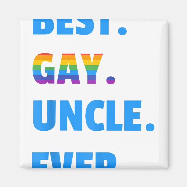Best Gay Uncle Ever  Best Gay Uncle LGBT Gift  Magnet (Front)