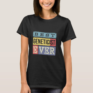 Best Geneticist Ever Wife Husband Coworker Women M T-Shirt