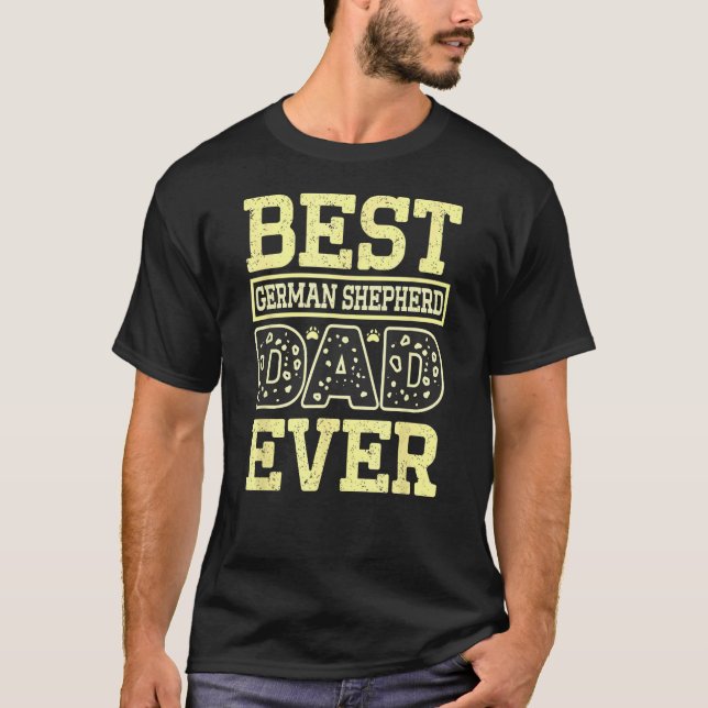 Best German Shepherd Dad Ever Daddy  Dog  Owner 2 T-Shirt (Front)