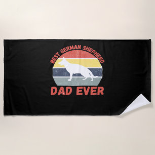 Best German Shepherd dad ever quote Funny Shepherd Beach Towel