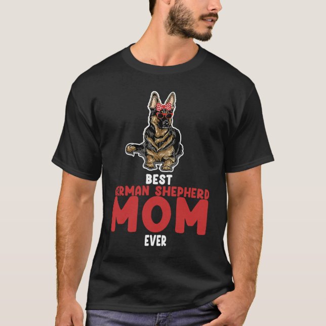best German shepherd mom ever german shepherd T-Shirt (Front)