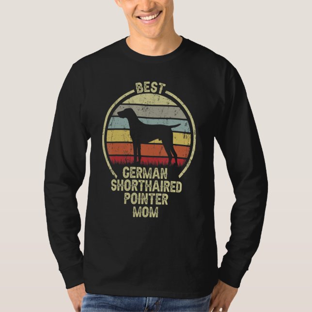 Best German Shorthaired Pointer Mom T- Shirt For D (Front)
