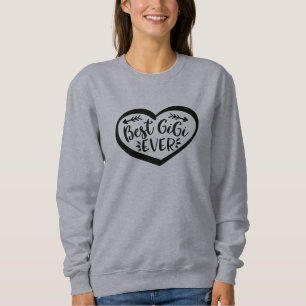 Best Gigi Ever Heart Gift Sweatshirt