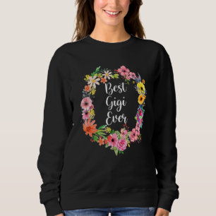 Best Gigi Ever Women Floral Decoration Gigi Sweatshirt
