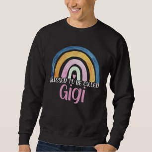 Best Gigi Mother s Day Blessed To Be Called Gigi R Sweatshirt