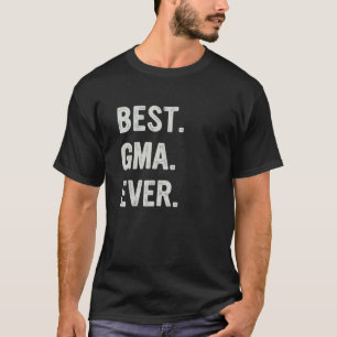 Best Gma Ever Family Grandma T-Shirt