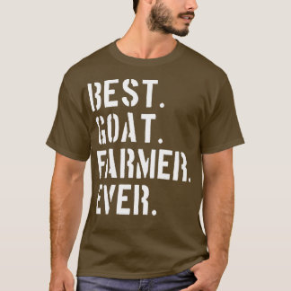 Best Goat Farmer Ever  Funny Goat Farming  T-Shirt