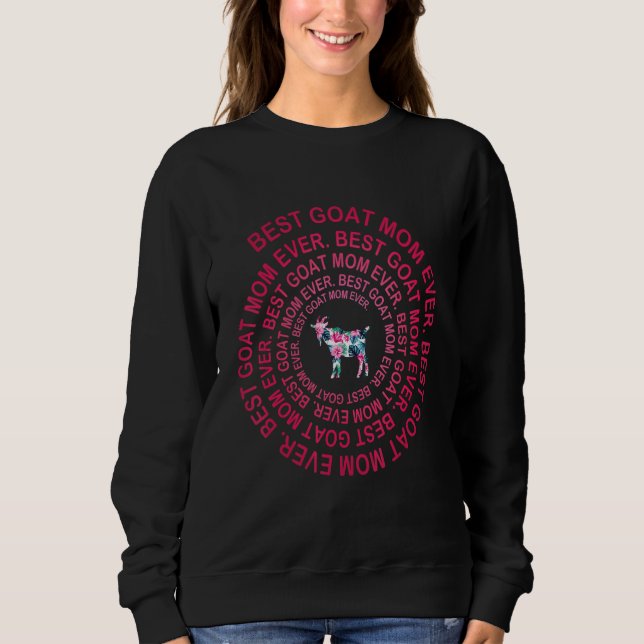 Best goat Mom Ever Spiral Mother s Day Sweatshirt (Front)