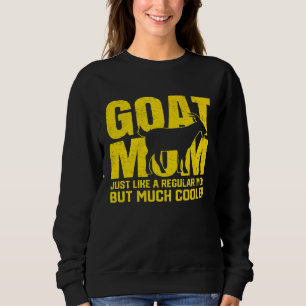 Best Goat Mum Ever Goats Mother Farm Farmer Goat Sweatshirt