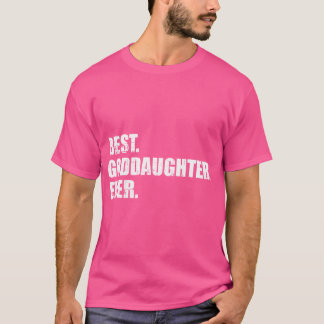 Best Goddaughter Ever T-Shirt