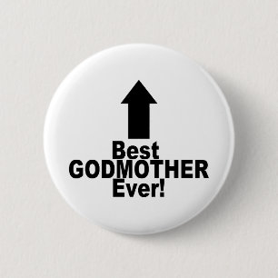 Best Godmother Ever 6 Cm Round Badge
