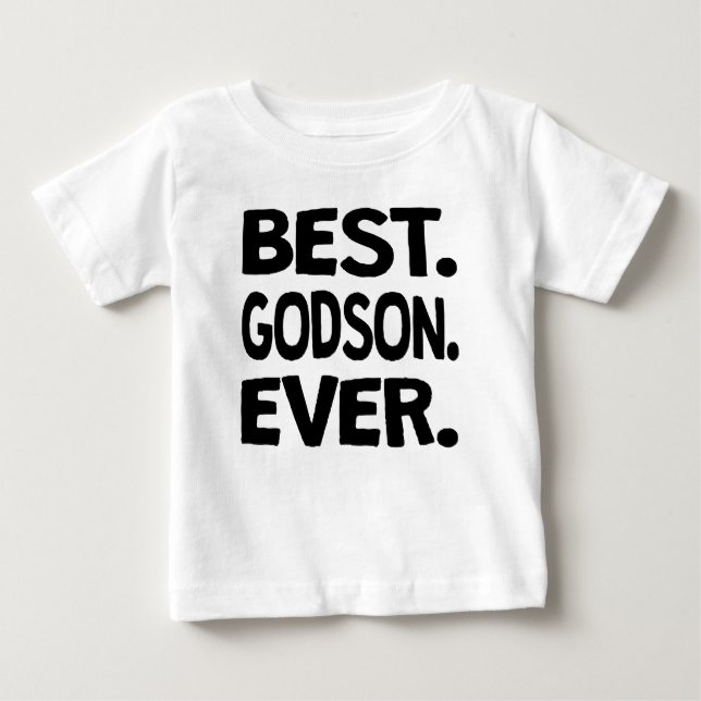 Best. Godson. Ever. Baby T-Shirt (Front)