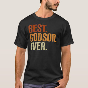 Best Godson Ever Best Godson In The World Best God T-Shirt