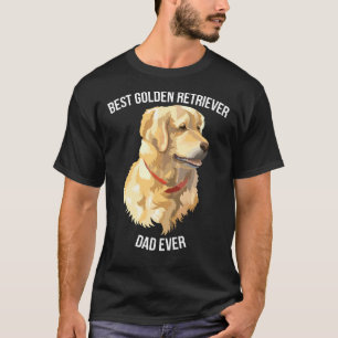 Best Golden Retriever Dad Ever Retriever Dog T-Shirt
