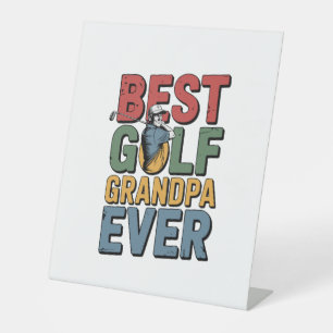 Best Golf Grandpa Ever Pedestal Sign