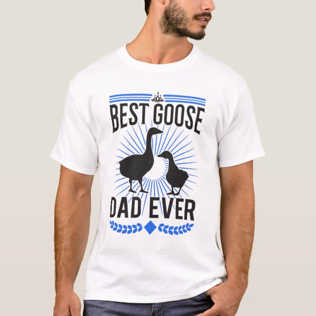 Best Goose Dad Ever Breeder T-Shirt (Front)
