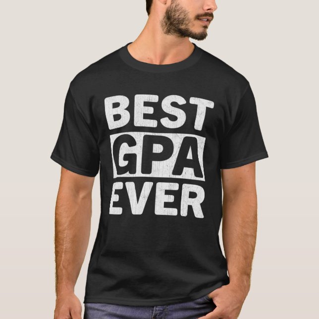 Best Gpa Ever  Fathers Day Gpa T-Shirt (Front)
