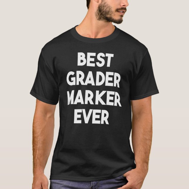 Best Grader Marker Ever T-Shirt (Front)