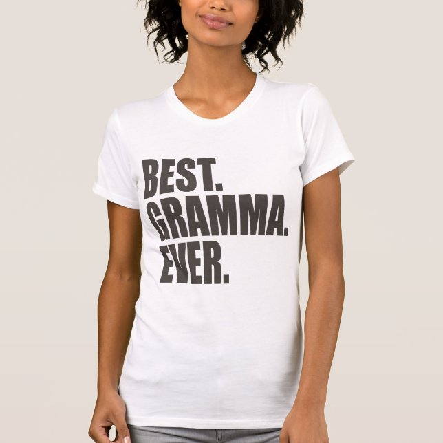 Best. Gramma. Ever. T-Shirt (Front)