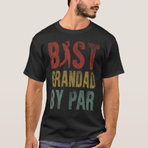 Best Grandad By Par Fathers Day Grandpa Golf Golfi T-Shirt
