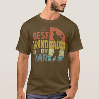 Best Granddad By Par Father39s Day Golf Gift Grand T-Shirt