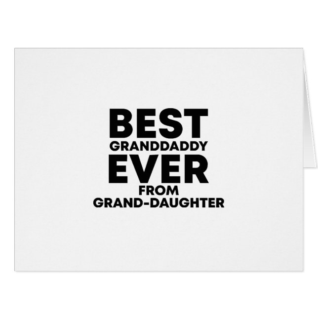Best granddaddy ever from granddaughter  (Front Horizontal)