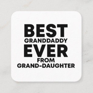 Best granddaddy ever from granddaughter square business card