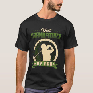 Best Grandfather By Par Golf Golfer T-Shirt