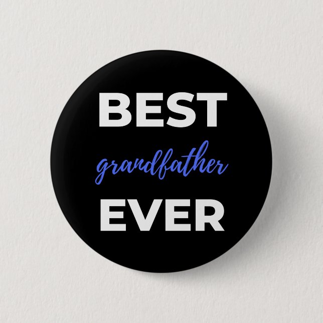 Best Grandfather Ever 6 Cm Round Badge (Front)