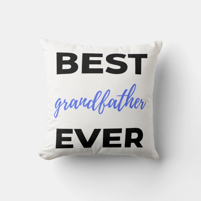 Best Grandfather Ever bl Cushion (Front)