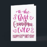 Best Grandma Ever 68th Birthday Typography in Pink Card<br><div class="desc">Simple but bold typography in pink tones to wish your Best Grandma EVER a Happy 68th Birthday. © Ness Nordberg</div>
