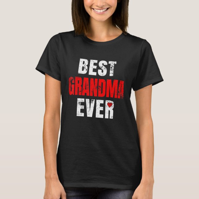 Best Grandma Ever Valentines Day Grandma Mother's  T-Shirt (Front)