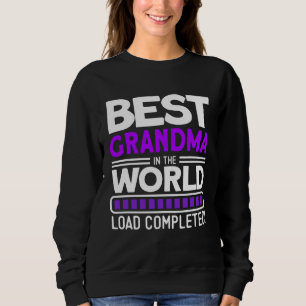 Best Grandma In The World Load Completed Grandma Sweatshirt